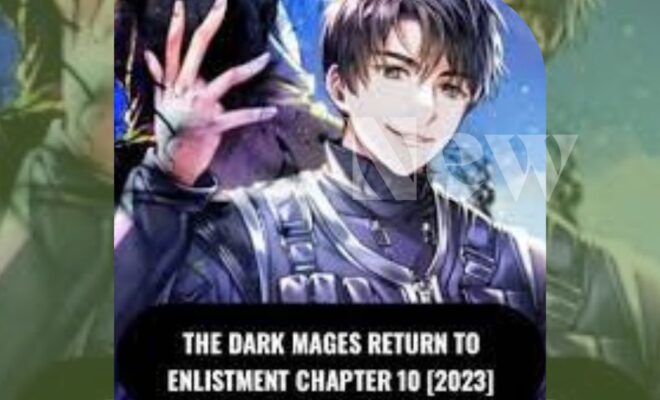 Dark Mages Return to Enlistment Chapter 10